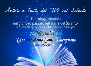 Lucugnano - 30 novembre 2012 - ore 16.00 - Casa Girolamo Comi - Autori e Testi del '900 nel Salento - L'antologia, simbolo del glorioso passato letterario del Salento, a cura della prof.ssa Maria Occhinegro - Locandina